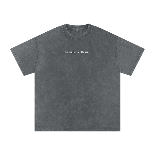 "He walks with us" Snow Washed Tee